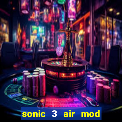 sonic 3 air mod extra slot shadow